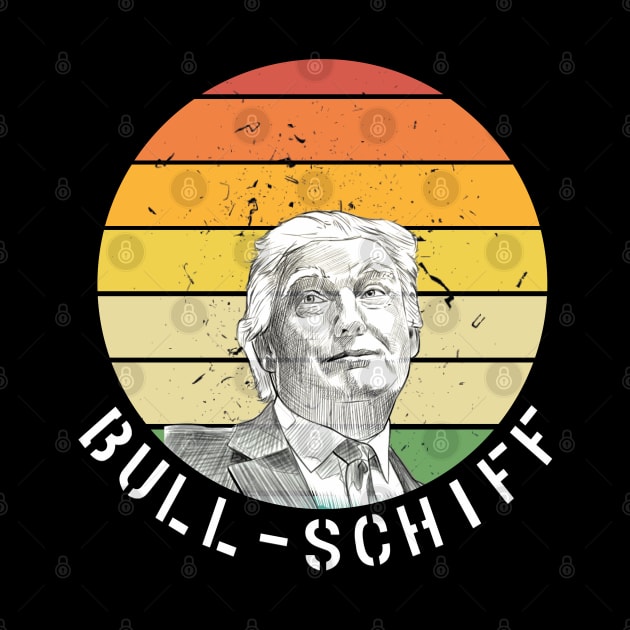 BULL SCHIFF trump by TOPTshirt