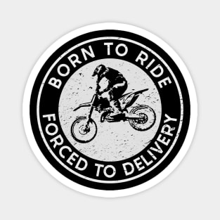 Born to Ride/Delivery (Mono White) Magnet