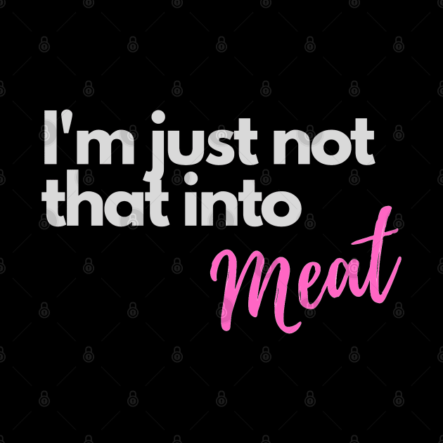 I'm just not that into meat by Jays&Tays