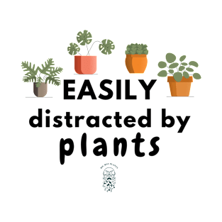 Easily distracted by Plants T-Shirt