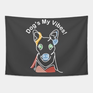 Dog's My Vibes Tapestry