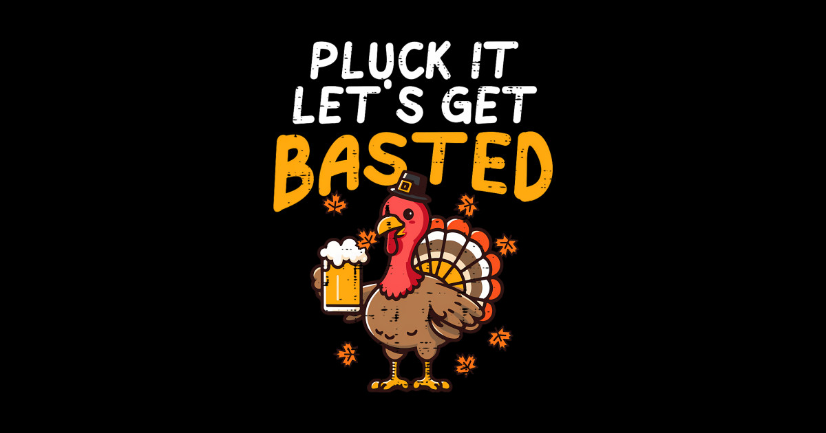 It Holiday Get Lets Pluck Happy Quote Thanksgiving Vintage Basted ...
