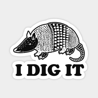 I Dig It Armadillo Shirt, Animal Lover Shirt, Armadillo Gifts, Funny Animal Shirt, Cute Animal Tee, Gifts For Her, Gifts For Him Magnet