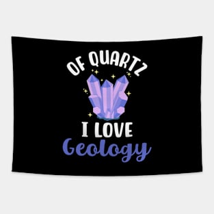 Of Quartz I Love Geology Tapestry