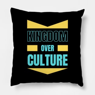 Kingdom Over Culture | Christian Typography Pillow