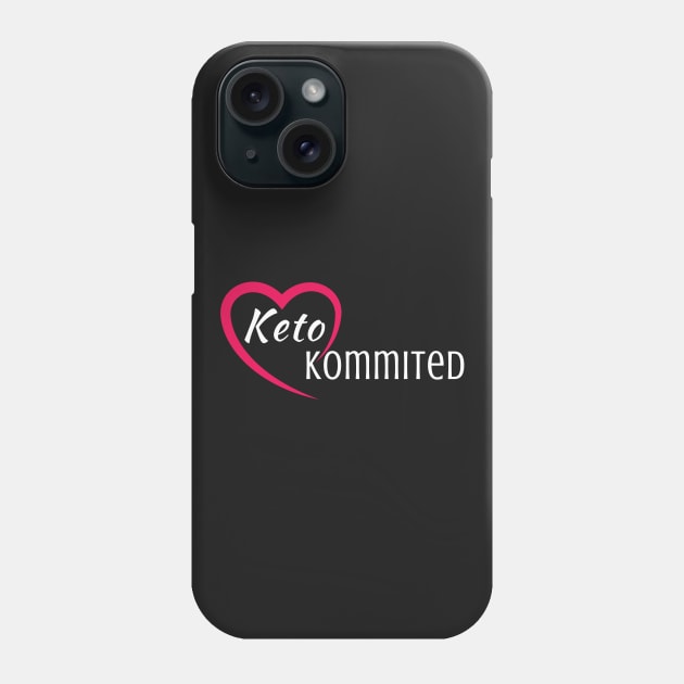 Keto Kommited Phone Case by we3enterprises