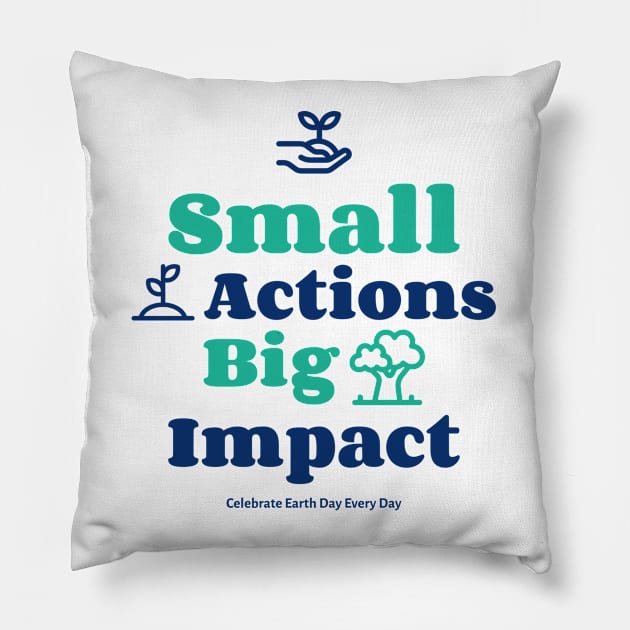 Small Actions Big Impact Pillow by Cassomoda