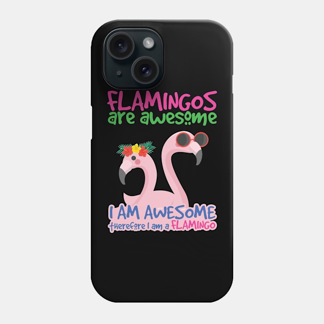 'Flamingos Are Awesome' Awesome Flamingo Bird Phone Case by ourwackyhome