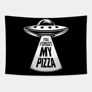 Funny You Forgot My Pizza UFO Abduction Alien Tapestry