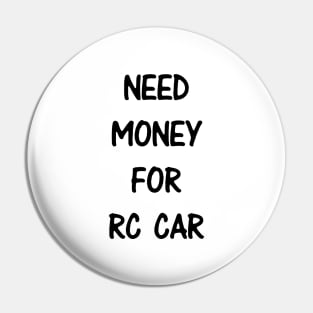 Need Money For RC Car Pin