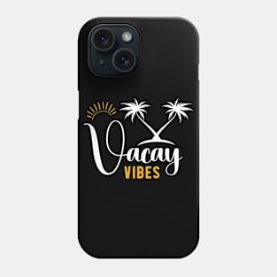 Vacay Vibes Summer Vacation Beach Vibes Phone Case