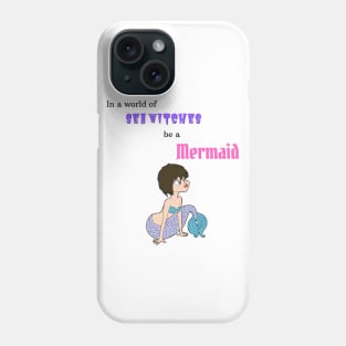 Be a Mermaid Phone Case