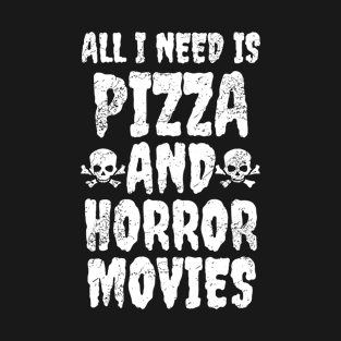 Pizza And Horror Movies T-Shirt