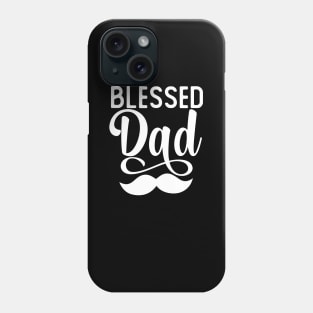 Blessed Dad Gift Fathers Day Blessed Dad Gift Phone Case