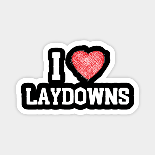 I love Laydowns Magnet