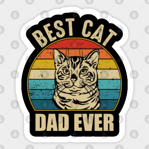 Best Cat Dad Ever Best Cat Dad Ever Cat Daddy Gift Sticker
