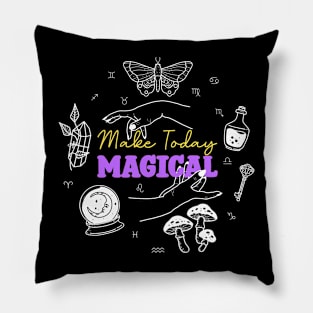 Make Today Magical Pillow