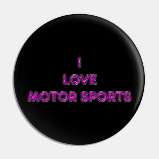 I Love Motor Sports - Pink Pin