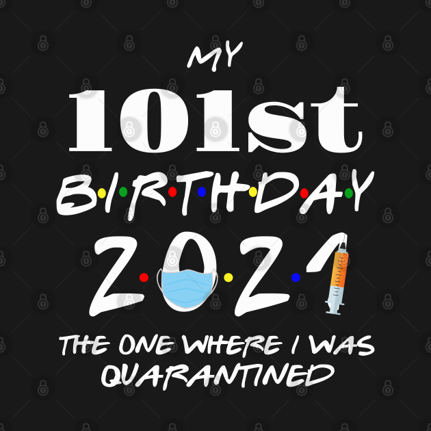 Download 101st Birthday 2021-The One I was Quarantined - 101st ...