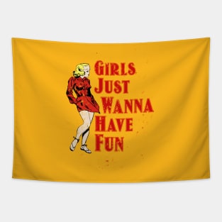 Girls Wanna Just Have Fun Hot Girl Tapestry