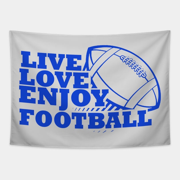 Live, Love, Enjoy Football Tapestry by FamiLane