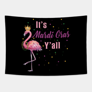 It_s Mardi Gras Y_ll All T-shirt Funny Flamingo Lover Gift Shirt Tapestry