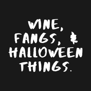 Wine, Fangs & Halloween Things - Halloween 2023 T-Shirt