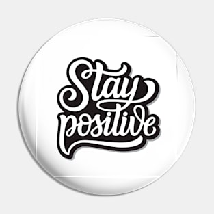 Stay positive Pin