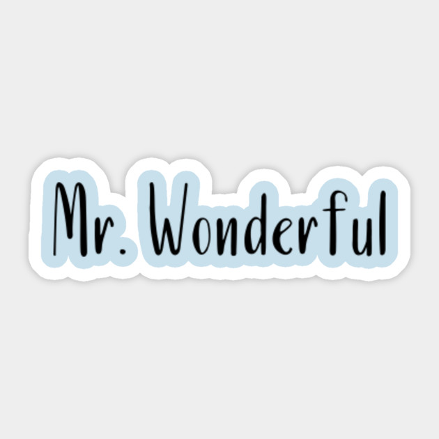 Mr Wonderful Funny Hilarious Husband Humor Husband Humor