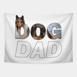 Dog Dad - Rough collie oil painting wordart Tapestry