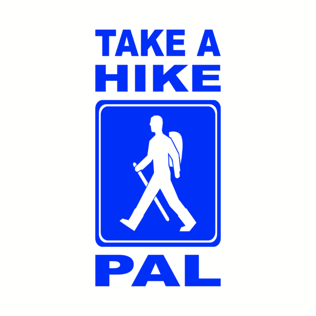 Take a hike PAL! by CrazyCreature