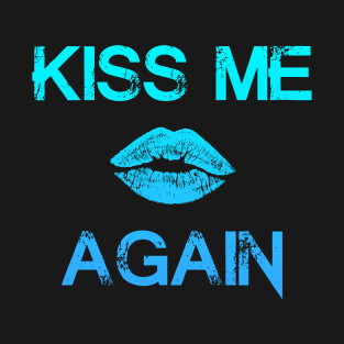 "KissMeAgain" - Blue T-Shirt