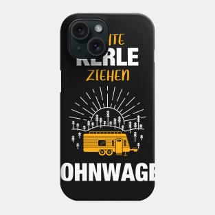 Echte Kerle ziehen Wohnwagen Phone Case