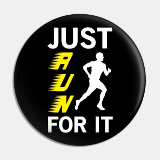 Just Run For It - Marathon Pin