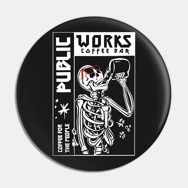 Public Works Coffee in Life Coffee in Death Pin by milistardust