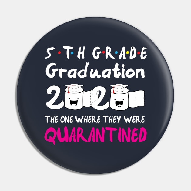 5th Grade 2020 The One Where They Were Quarantined Kids Pin by GraphicTeeArt