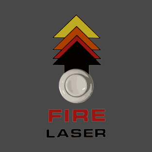FIRE LASER! T-Shirt