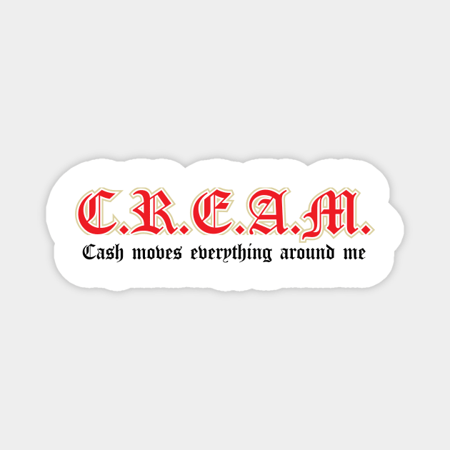 CREAM cash rules everything around me Magnet by Estudio3e