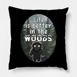 Life is Better in the Woods Pillow