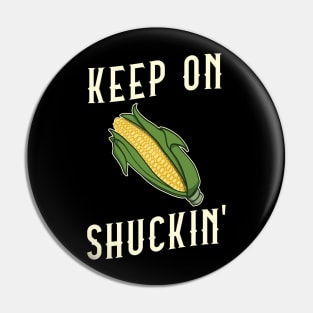 Corn on the Cob Keep On Shuckin' Pun Pin