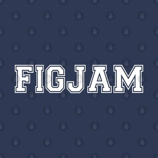 "FIGJAM" in white college sports jersey font - Aussie slang FTW by PlanetSnark