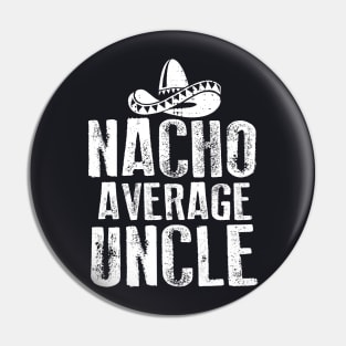 Nacho Average Uncle Vintage Pin