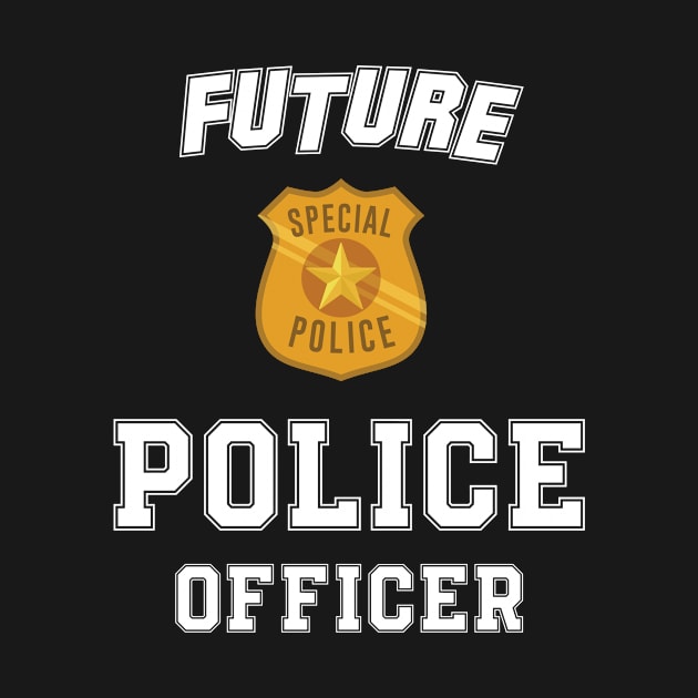 Kids Future Police Officer Fun Novelty by 5StarDesigns