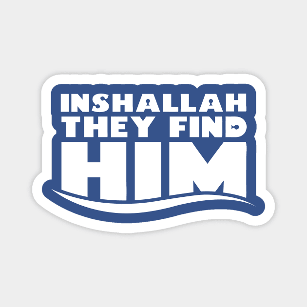 Inshallah They Find Him Magnet by dumbshirts