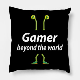 Gamer beyond the world Pillow