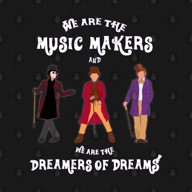 Wonka We are dreamers of dreams by rysiupol