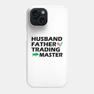 Trader - Husband Father Trading Master Phone Case