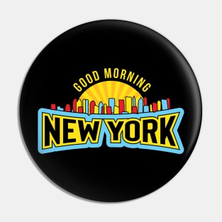 Good Morning New York Pin