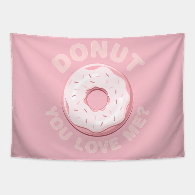 Donut You Love Me? Tapestry by Designkix