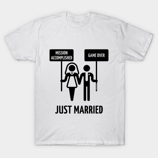 Just Married – Mission Accomplished – Game Over (Wedding / Black) - Wedding  - T-Shirt | TeePublic